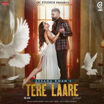 download Tere-Laare-(Happy-Raikoti) Afsana Khan mp3